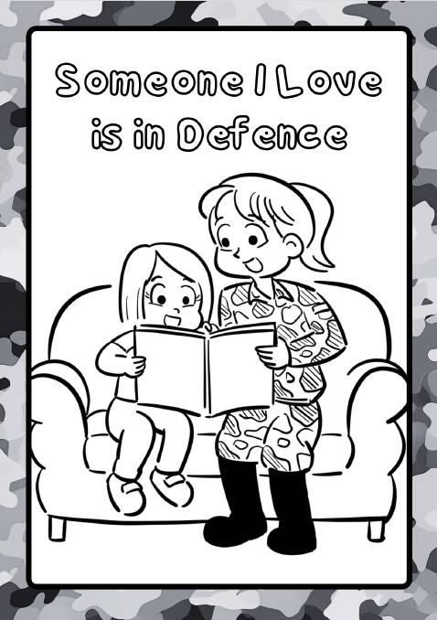 Colouring-in book from Bianca Sibbald's Someone I Love is in Defence series for young children of military families. Picture by someoneiloveisindefence.com.au